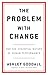The Problem with Change: An...