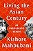 Living the Asian Century by Kishore Mahbubani