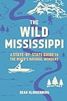 The Wild Mississippi by Dean Klinkenberg