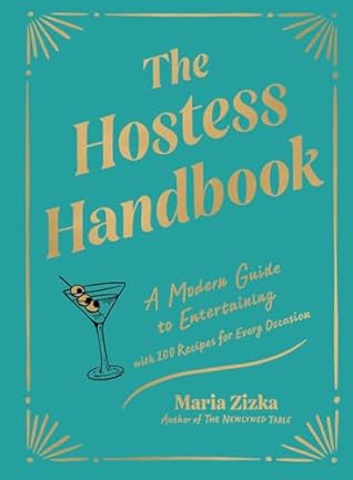 The Hostess Handbook: A Modern Guide to Entertaining