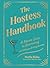 The Hostess Handbook by Maria Zizka