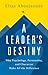 A Leader's Destiny: Why Psychology, Personality, and Character Make All the Difference