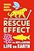 The Rescue Effect: The Key to Saving Life on Earth