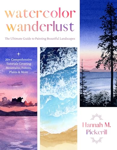 Watercolor Wanderlust: The Ultimate Guide to Painting Beautiful Landscapes (Kindle Edition)