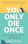You Only Die Once...