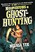Misadventures in Ghosthunting