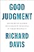Good Judgment: Making Better Business Decisions with the Science of Human Personality
