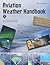 Aviation Weather Handbook (2024): FAA-H-8083-28