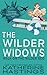 The Wilder Widows Walk on the Wilder Side: A Hilarious and Heartwarming Adventure