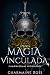 Magia Vinculada: Un romance paranormal entre un hombre dragón y una pareja predestinada (Cambiaformas Hechizados nº 2) (Spanish Edition)