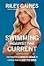 Swimming Against the Current: Fighting for Common Sense in a World That's Lost its Mind