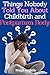 Things Nobody Told You About Childbirth and Postpartum Body  by Maya Angelo