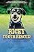 Ricky To Our Rescue!: One average American family’s journey into the world of animal rescue.