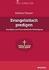 Evangelistisch Predigen: Grundlagen und Praxis einladender Verkündigung (German Edition) Evangelistisch Predigen: Grundlagen und Praxis einladender Verkündigung (German Edition)