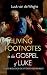 Living Footnotes in the Gospel of Luke: Luke’s Reliance on Eyewitness Sources