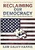 Reclaiming Our Democracy: E...