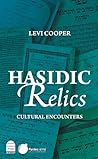 Hasidic Relics: Cultural Encounters