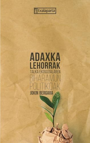 Adaxka lehorrak: Talka ekosozialaren biharamun politikoak (Paperback)