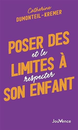 Poser des limites à son enfant: et le respecter (Paperback)