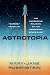 Astrotopia: The Dangerous Religion of the Corporate Space Race