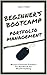 Portfolio Management Beginner's Guide: The Handbook for Wealth Building