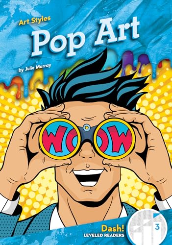 Pop Art (Art Styles: Dash!: Leveled Readers, 3)