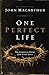 One Perfect Life: The Complete Story of the Lord Jesus
