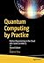 Quantum Computing by Practice: Python Programming in the Cloud with Qiskit and IBM-Q