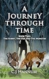 A JOURNEY THROUGH TIME: Book Two: The Rabbit, The Fox and The Monster A JOURNEY THROUGH TIME: Book Two: The Rabbit, The Fox and The Monster
