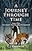 A JOURNEY THROUGH TIME: Book Two: The Rabbit, The Fox and The Monster