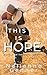 This Is Hope by Nelianne  Genner