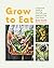 Grow to Eat by Rob Smith