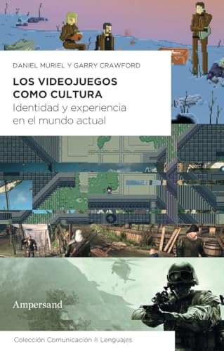 Los videojuegos como cultura: Identidad y experiencia en el mundo actual (Paperback)