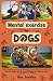 Mental Exercise for Dogs by Max Barkley