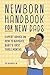 Newborn Handbook for New Dads: Expert Advice on How to Navigate Baby's First Three Months