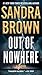 Out of Nowhere by Sandra       Brown