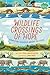 Wildlife Crossings of Hope:...