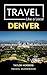 Travel Like a Local Denver ...