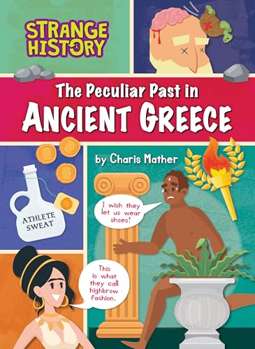 The Peculiar Past in Ancient Greece (Strange History)