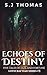 Echoes of Destiny by S.J. Thomas