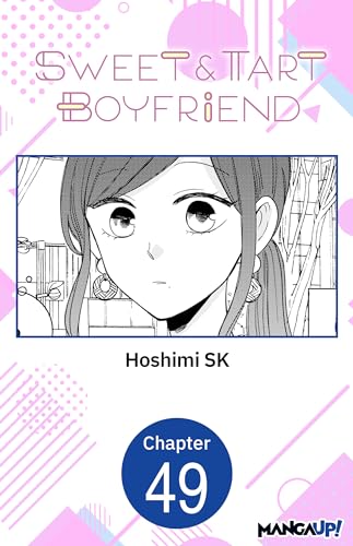 Sweet & Tart Boyfriend #049 (Sweet & Tart Boyfriend CHAPTER SERIALS Book 49)