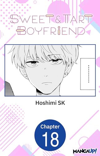 Sweet & Tart Boyfriend #018 (Sweet & Tart Boyfriend CHAPTER SERIALS Book 18)