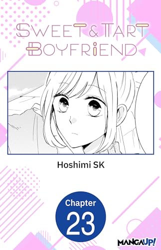 Sweet & Tart Boyfriend #023 (Sweet & Tart Boyfriend CHAPTER SERIALS Book 23)