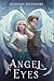 Angel Eyes (Angel Eyes Trilogy)