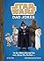 Star Wars Dad Jokes: The Best Worst Jokes and Puns from a Galaxy Far, Far Away . . . .