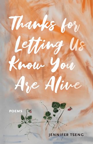 Thanks for Letting Us Know You Are Alive: Poems (Juniper Prize for Poetry)