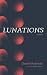 Lunations: Poems