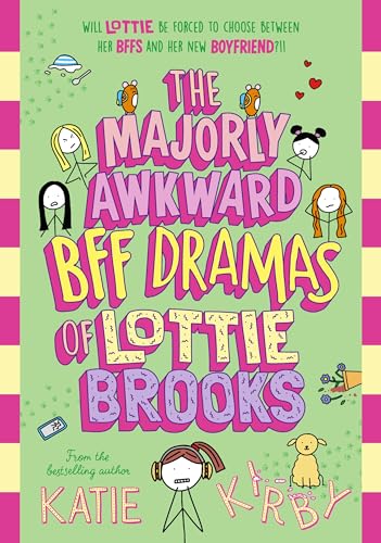 The Majorly Awkward BFF Dramas of Lottie Brooks (Lottie Brooks, #6)