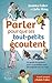 Parler pour que les tout-petits écoutent: Un guide de secours pour le quotidien avec des enfants de 2 à 7 ans (French Edition)