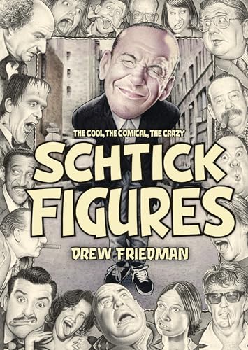 Schtick Figures: The Cool, the Comical, the Crazy (Hardcover)